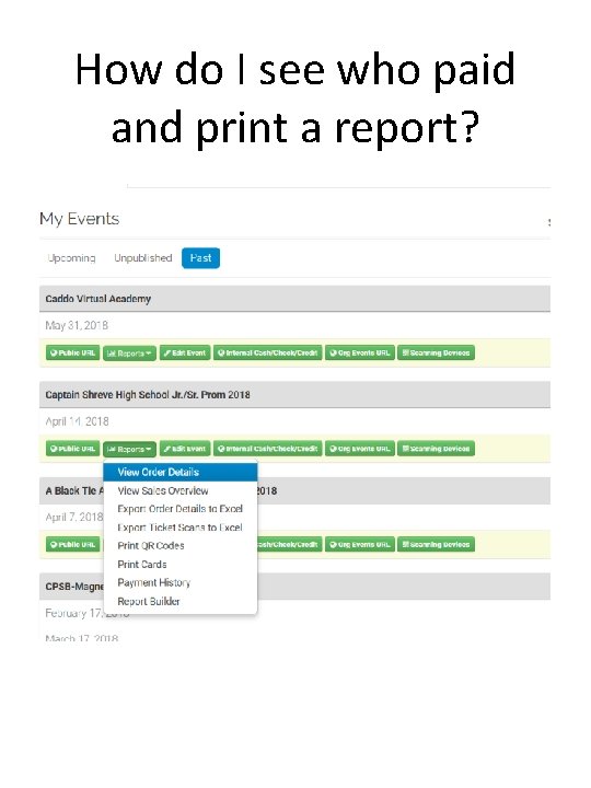 How do I see who paid and print a report? 