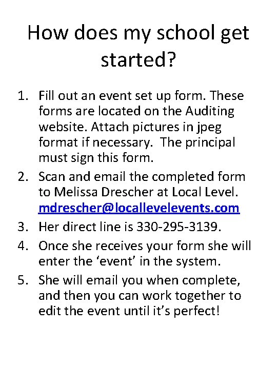How does my school get started? 1. Fill out an event set up form.