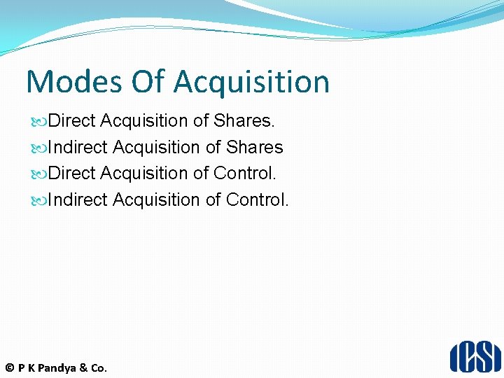 Modes Of Acquisition Direct Acquisition of Shares. Indirect Acquisition of Shares Direct Acquisition of