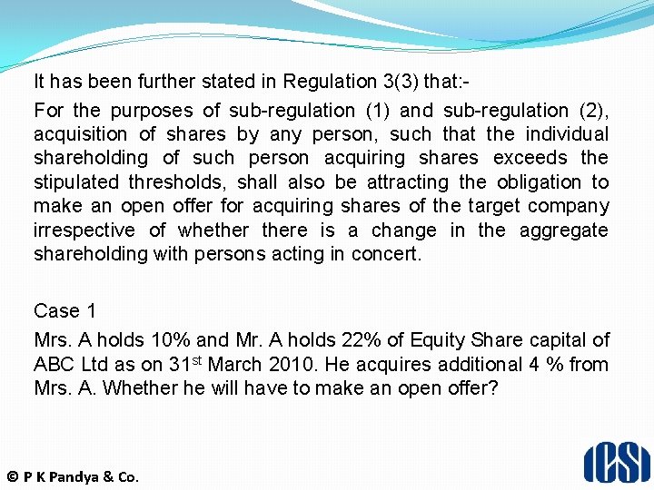 It has been further stated in Regulation 3(3) that: For the purposes of sub-regulation