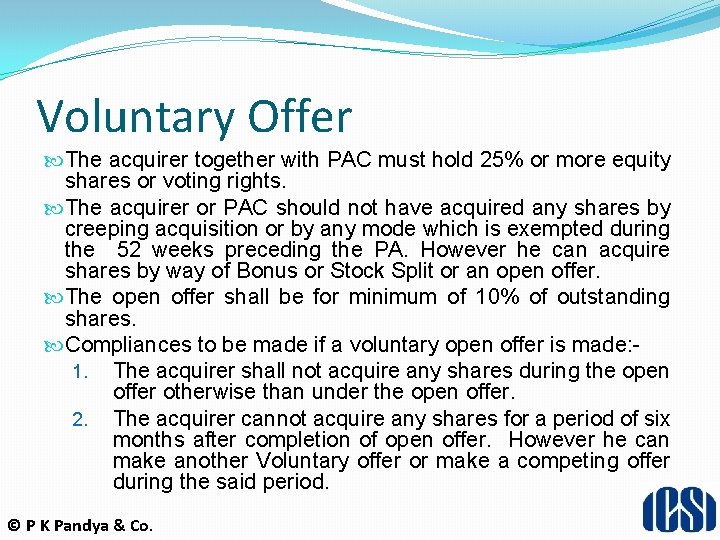 Voluntary Offer The acquirer together with PAC must hold 25% or more equity shares