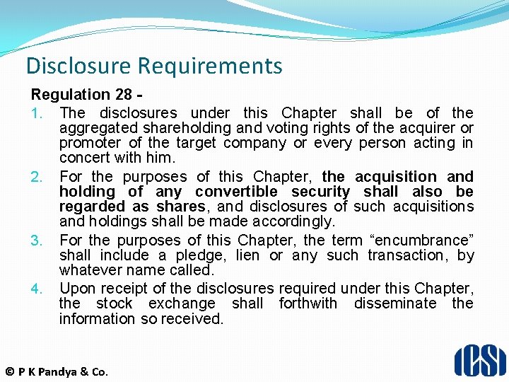 Disclosure Requirements Regulation 28 1. The disclosures under this Chapter shall be of the