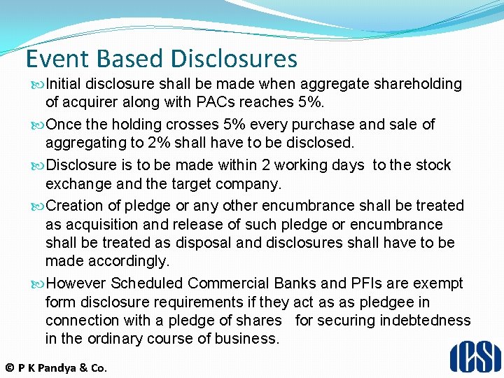 Event Based Disclosures Initial disclosure shall be made when aggregate shareholding of acquirer along