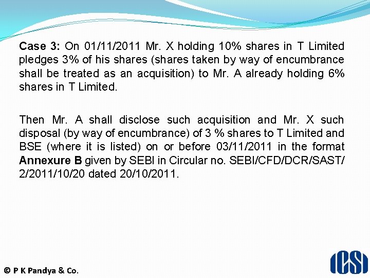 Case 3: On 01/11/2011 Mr. X holding 10% shares in T Limited pledges 3%