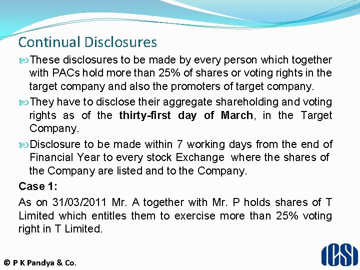 Continual Disclosures These disclosures to be made by every person which together with PACs