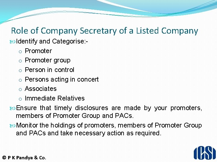 Role of Company Secretary of a Listed Company Identify and Categorise: o Promoter group