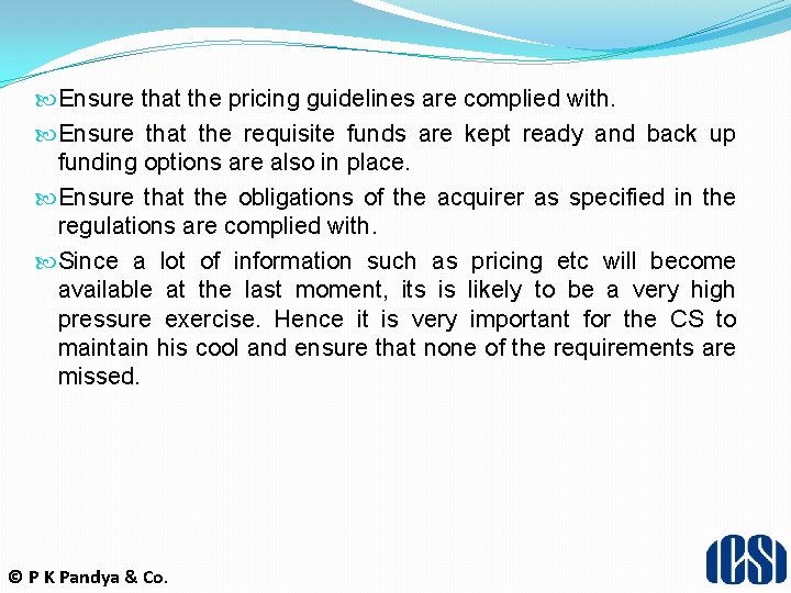  Ensure that the pricing guidelines are complied with. Ensure that the requisite funds