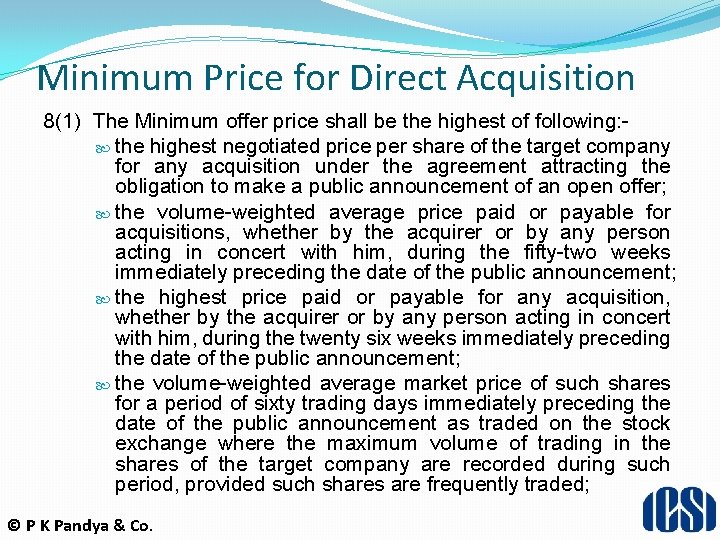 Minimum Price for Direct Acquisition 8(1) The Minimum offer price shall be the highest