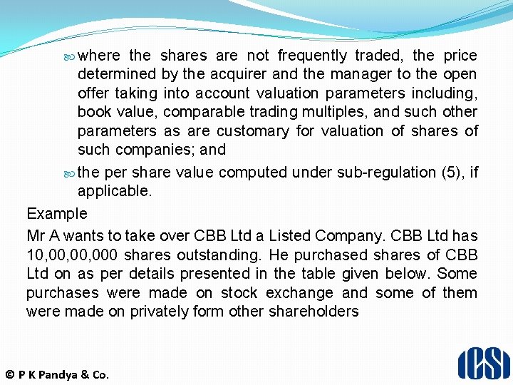  where the shares are not frequently traded, the price determined by the acquirer