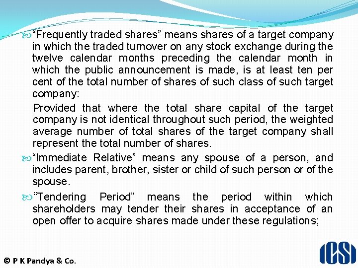  “Frequently traded shares” means shares of a target company in which the traded