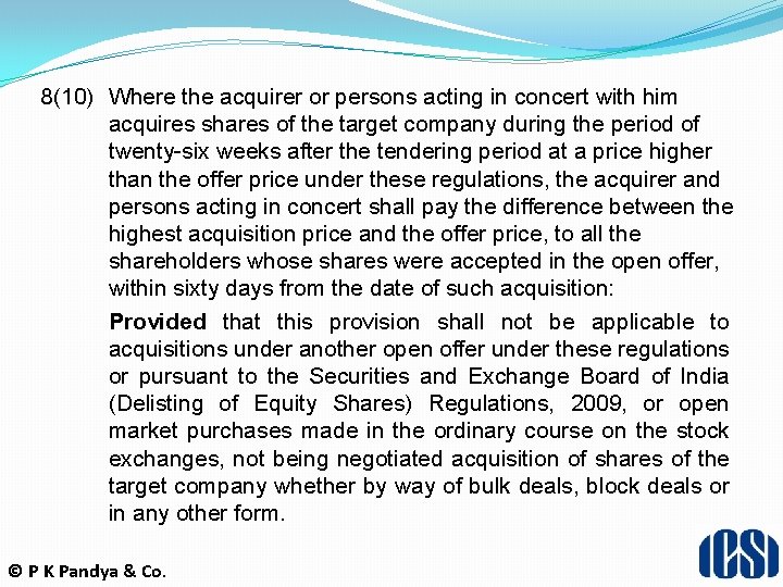 8(10) Where the acquirer or persons acting in concert with him acquires shares of