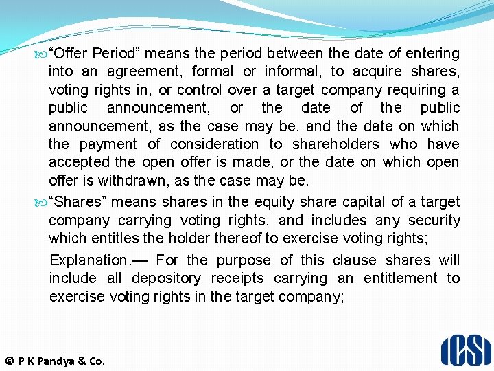  “Offer Period” means the period between the date of entering into an agreement,