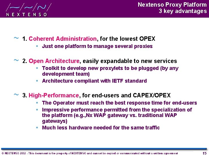Nextenso Proxy Platform 3 key advantages ~ 1. Coherent Administration, for the lowest OPEX