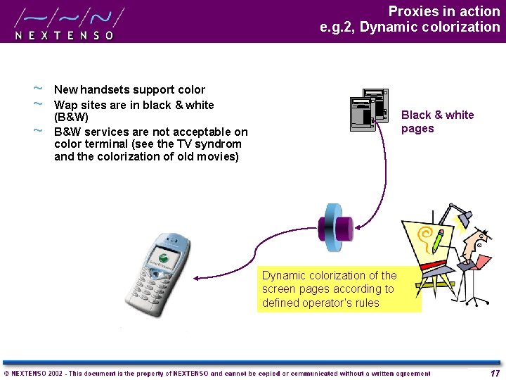 Proxies in action e. g. 2, Dynamic colorization ~ ~ ~ New handsets support