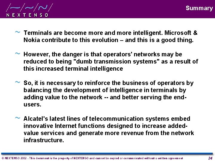 Summary ~ Terminals are become more and more intelligent. Microsoft & Nokia contribute to