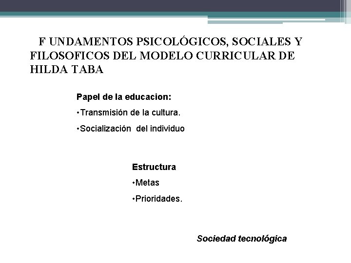 F UNDAMENTOS PSICOLÓGICOS, SOCIALES Y FILOSOFICOS DEL MODELO CURRICULAR DE HILDA TABA Papel de