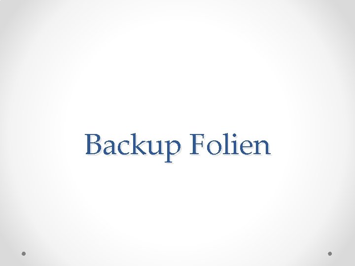 Backup Folien 