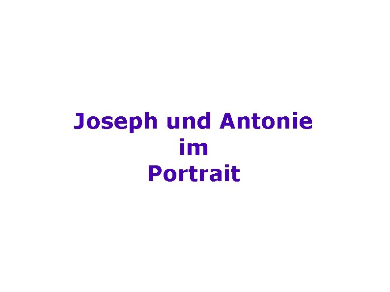 Joseph und Antonie im Portrait 