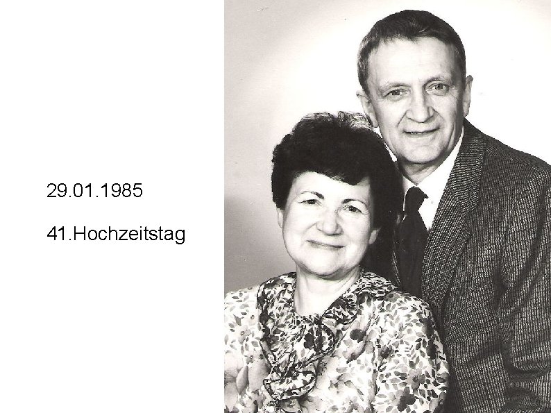 29. 01. 1985 41. Hochzeitstag 