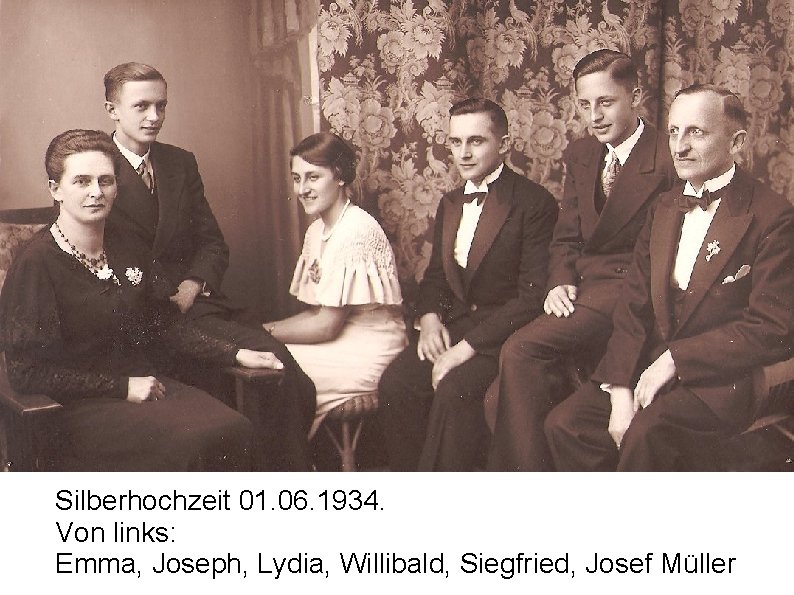 Silberhochzeit 01. 06. 1934. Von links: Emma, Joseph, Lydia, Willibald, Siegfried, Josef Müller 