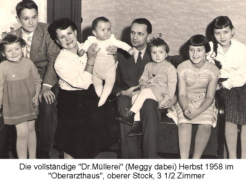 Die vollständige "Dr. Müllerei" (Meggy dabei) Herbst 1958 im "Oberarzthaus", oberer Stock, 3 1/2