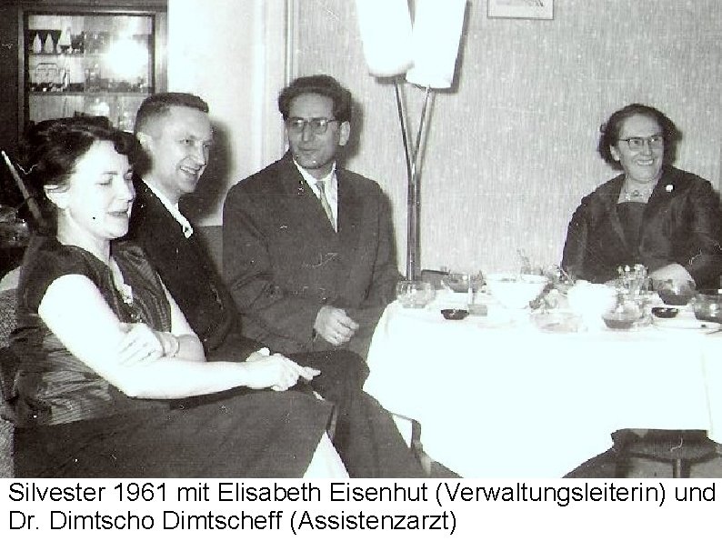 Silvester 1961 mit Elisabeth Eisenhut (Verwaltungsleiterin) und Dr. Dimtscho Dimtscheff (Assistenzarzt) 