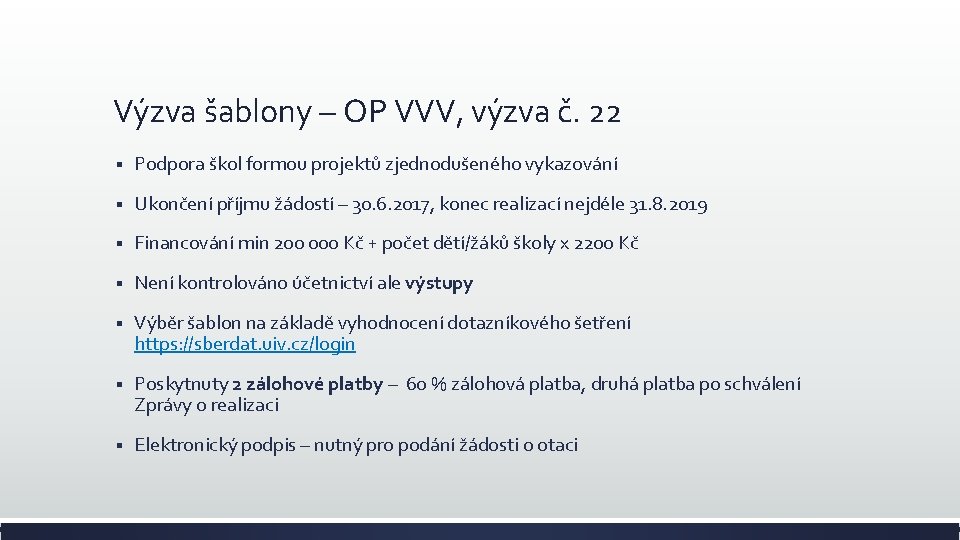 Výzva šablony – OP VVV, výzva č. 22 § Podpora škol formou projektů zjednodušeného