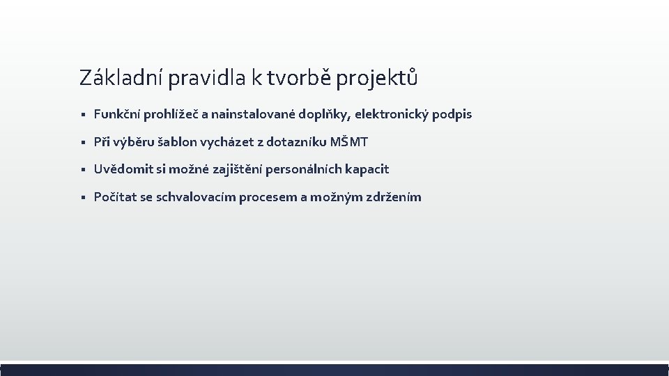 Základní pravidla k tvorbě projektů § Funkční prohlížeč a nainstalované doplňky, elektronický podpis §