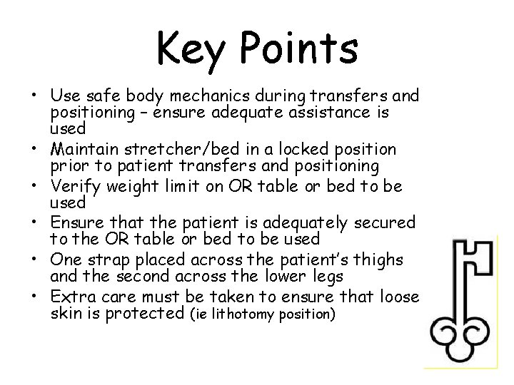 Key Points • Use safe body mechanics during transfers and positioning – ensure adequate