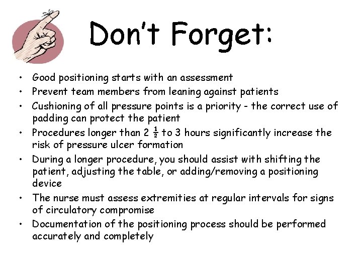 Don’t Forget: • Good positioning starts with an assessment • Prevent team members from