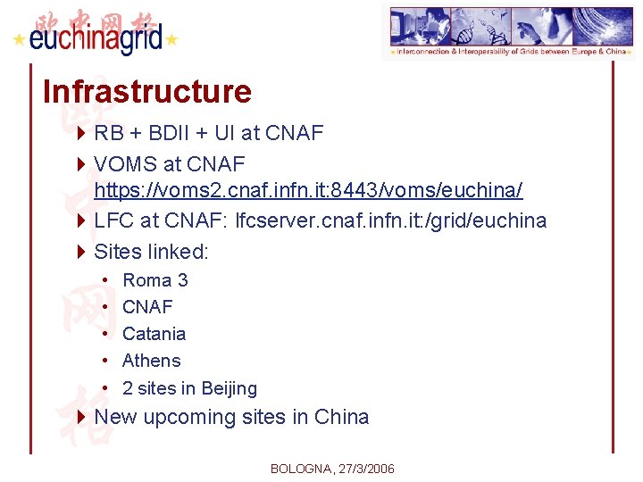 Infrastructure 4 RB + BDII + UI at CNAF 4 VOMS at CNAF https: