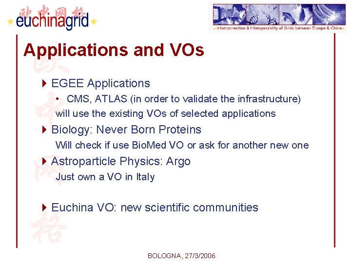 Applications and VOs 4 EGEE Applications • CMS, ATLAS (in order to validate the