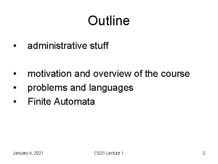 Outline • administrative stuff • • • motivation and overview of the course problems