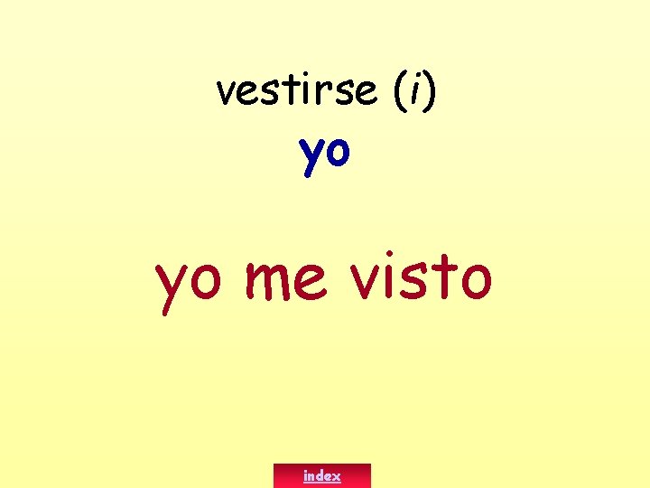 vestirse (i) yo yo me visto index 