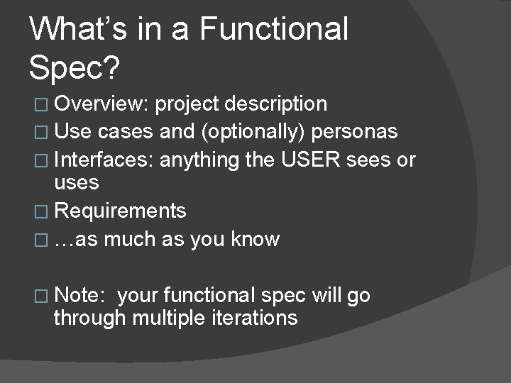 What’s in a Functional Spec? � Overview: project description � Use cases and (optionally)