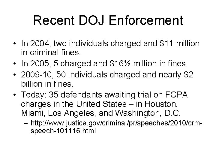 Recent DOJ Enforcement • In 2004, two individuals charged and $11 million in criminal