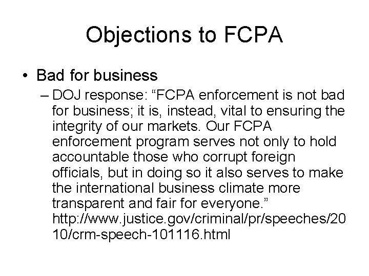 Objections to FCPA • Bad for business – DOJ response: “FCPA enforcement is not