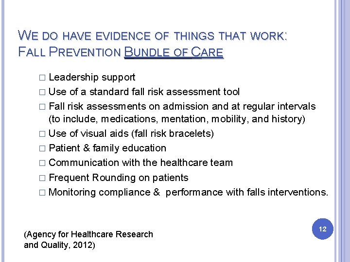 WE DO HAVE EVIDENCE OF THINGS THAT WORK: FALL PREVENTION BUNDLE OF CARE � WE DO HAVE EVIDENCE OF THINGS THAT WORK: FALL PREVENTION BUNDLE OF CARE �