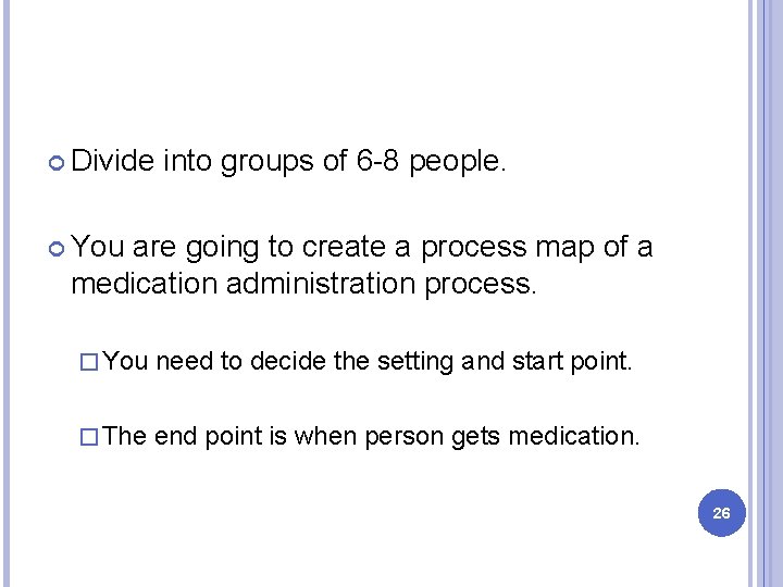 Divide into groups of 6 -8 people. You are going to create a Divide into groups of 6 -8 people. You are going to create a
