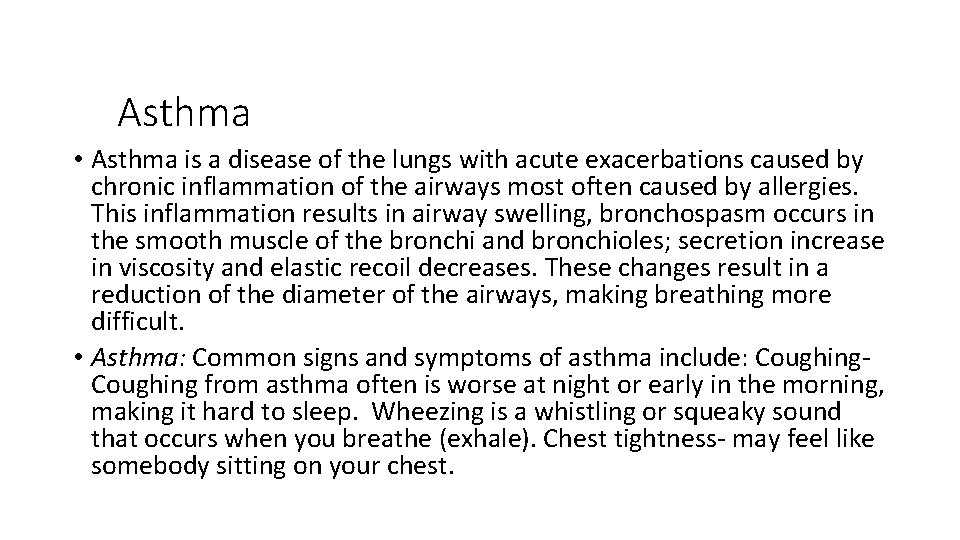 Asthma • Asthma is a disease of the lungs with acute exacerbations caused by