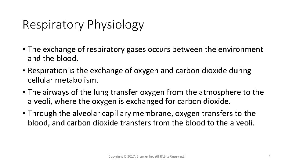 Respiratory Physiology • The exchange of respiratory gases occurs between the environment and the