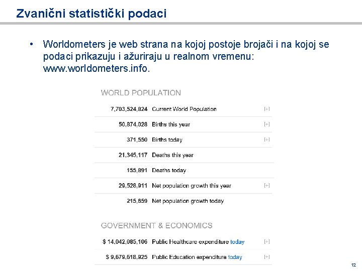 Zvanični statistički podaci • Worldometers je web strana na kojoj postoje brojači i na