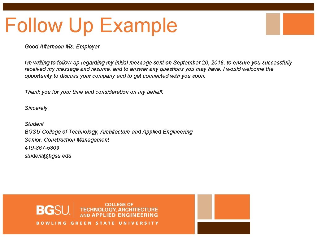 Follow Up Example Good Afternoon Ms. Employer, I'm writing to follow-up regarding my initial
