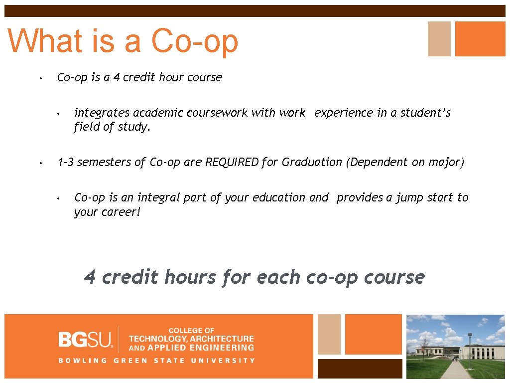 What is a Co-op • Co-op is a 4 credit hour course • •