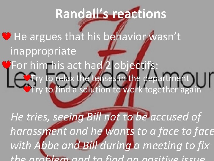 Randall’s reactions He argues that his behavior wasn’t inappropriate For him his act had Randall’s reactions He argues that his behavior wasn’t inappropriate For him his act had