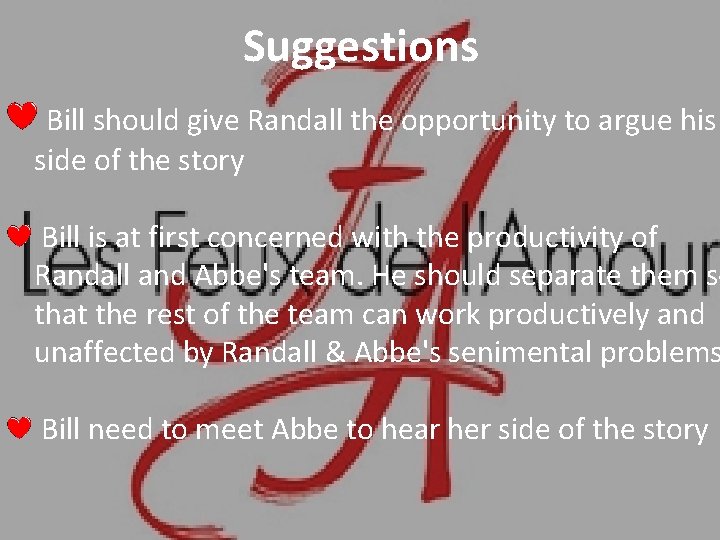 Suggestions Bill should give Randall the opportunity to argue his side of the story Suggestions Bill should give Randall the opportunity to argue his side of the story