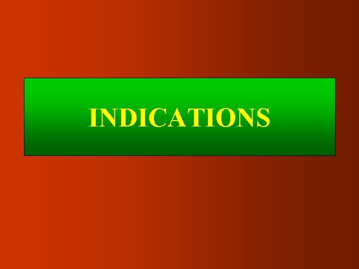 INDICATIONS 