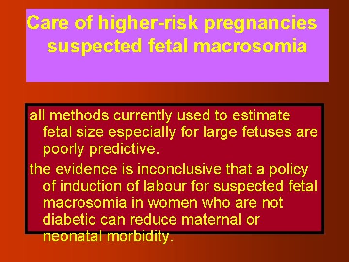Care of higher-risk pregnancies suspected fetal macrosomia all methods currently used to estimate fetal