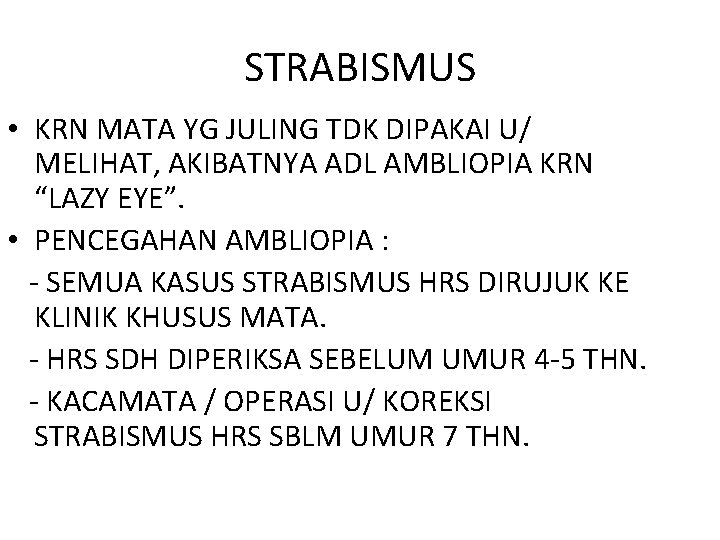 STRABISMUS • KRN MATA YG JULING TDK DIPAKAI U/ MELIHAT, AKIBATNYA ADL AMBLIOPIA KRN