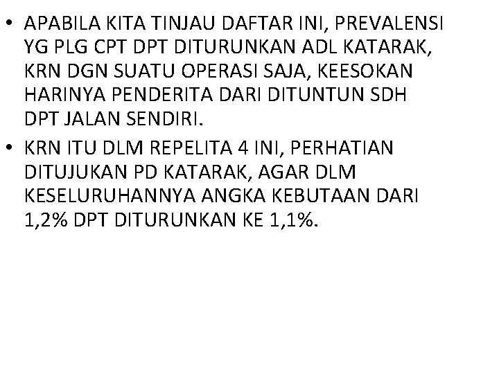  • APABILA KITA TINJAU DAFTAR INI, PREVALENSI YG PLG CPT DITURUNKAN ADL KATARAK,